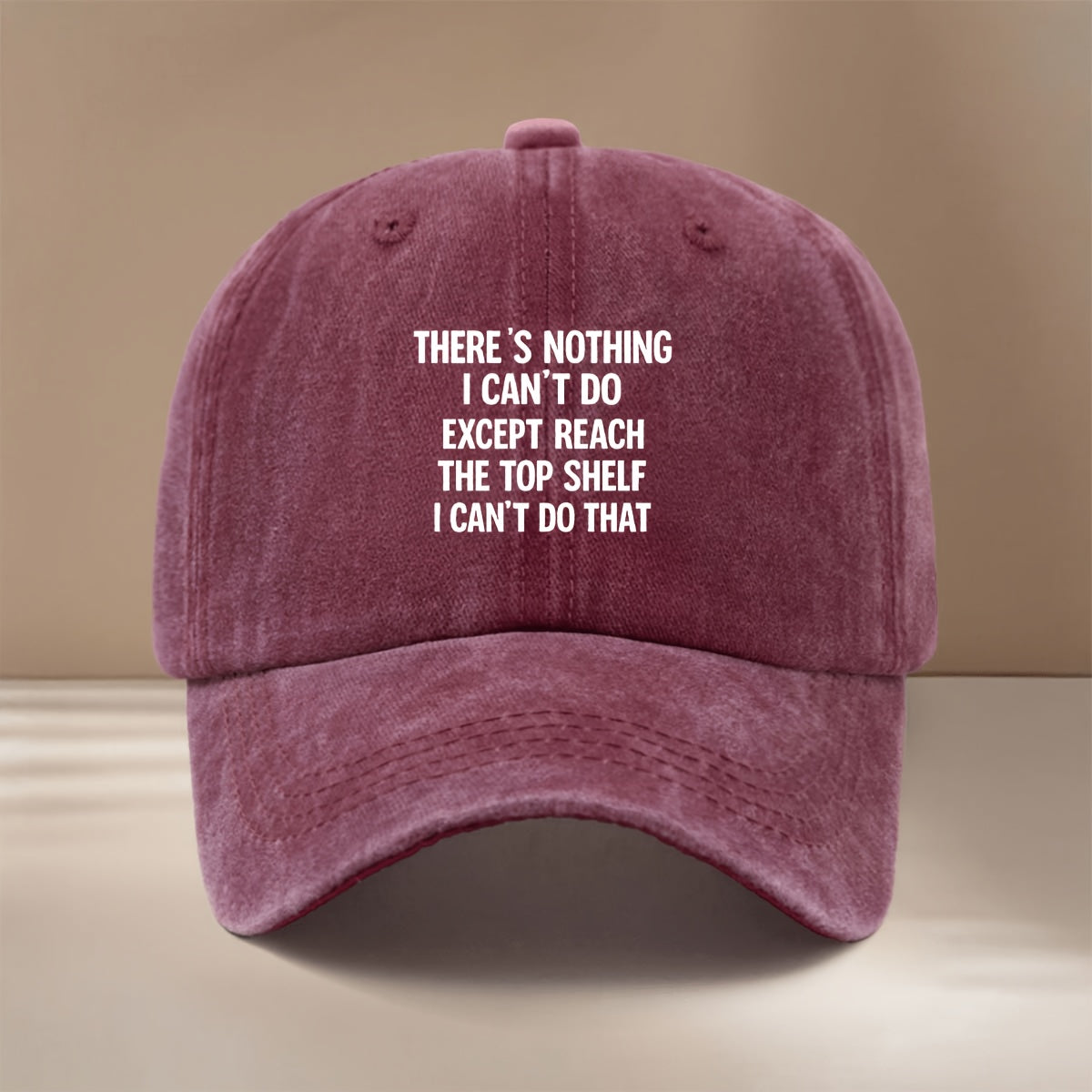 This Is a Baseball Cap with the Printed Design "THERE's NOTHING I CAN'T DO EXPT REACH THE TOP LF I CAN'T DO THAT". It Is a Lightweight, Trendy, and Adjustable Casual Hat Suitable for Both Men and Women. This Comfortable and  Snapback Cap Is Perfect