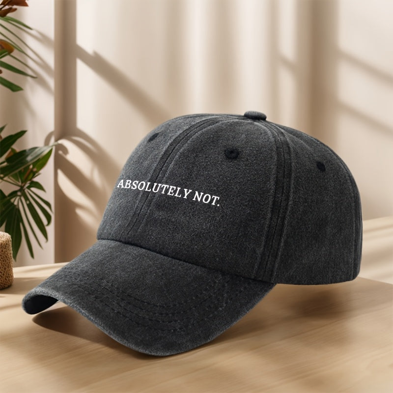 ABSOLUTELY NOT Letter Print High Quality Baseball Cap Classic Washed Retro Dad Hat Soft Comfortable Sweat-Absorbing Breathable Dad Hat Outdoor Casual Sports Shopping Vacation Sunshade Hat