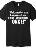 "Didn’t Use Algebra Today Funny Math Graphic T-Shirt for Men – Premium Cotton Short Sleeve Casual Tee – Black – Regular Fit – Machine Washable"