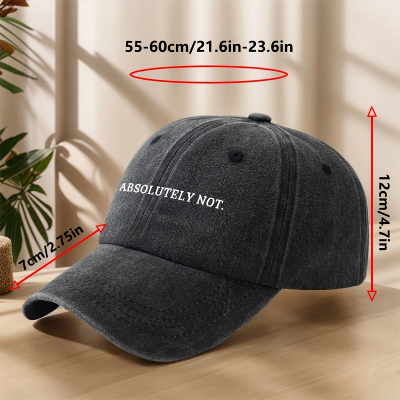 ABSOLUTELY NOT Letter Print High Quality Baseball Cap Classic Washed Retro Dad Hat Soft Comfortable Sweat-Absorbing Breathable Dad Hat Outdoor Casual Sports Shopping Vacation Sunshade Hat