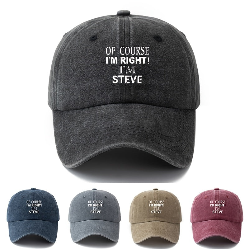 1 Unisex Fashion Versatile Printed Letter "OF COURSE I'M RIGHT I'M STEVE" Baseball Cap | Classic Vintage Washed Lightweight Curved Brim, Ideal for Outdoor Vacation, Travel, Camping, Casual Daily Wear, Hip-Hop Festivals, Woven by MAKEFGE