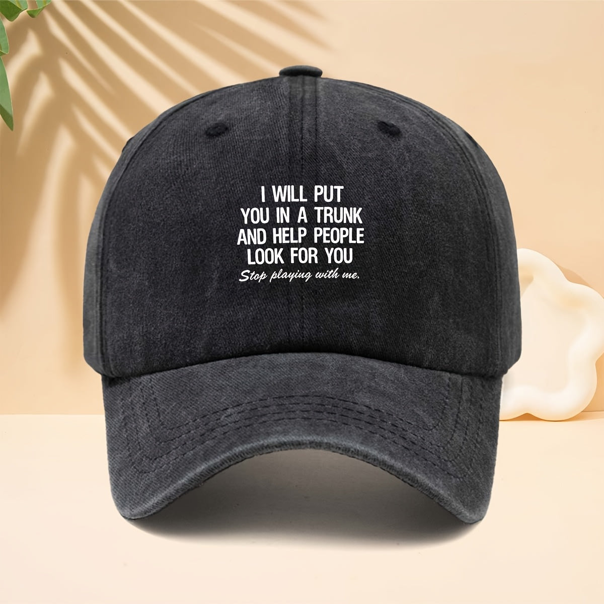 Fun Slogan Washed And Distressed Baseball Cap I WILL PUT YOU IN A TRUNK Street Hip-Hop Outdoor Curved Brim Hat Funny Personalized Text Duckbill Hat Unisex Outdoor Vacation Sports Soft Top Hat Trucker Hat