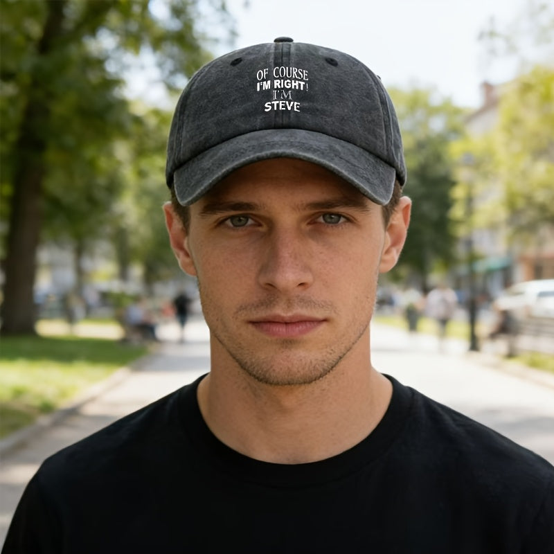 1 Unisex Fashion Versatile Printed Letter "OF COURSE I'M RIGHT I'M STEVE" Baseball Cap | Classic Vintage Washed Lightweight Curved Brim, Ideal for Outdoor Vacation, Travel, Camping, Casual Daily Wear, Hip-Hop Festivals, Woven by MAKEFGE