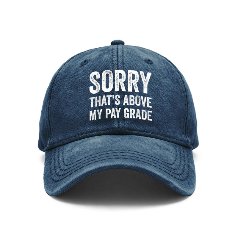 1pc Vintage Washed Unisex Baseball Caps, SORRY THAT'S ABOVE MY PAY GRADE, Graphic Design Print, Adjustable, Suitable for Outdoor Activities And Casual Wear, Gifts for Men And Women, Friends