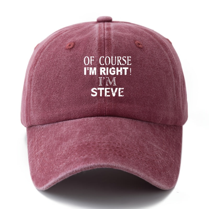 1 Unisex Fashion Versatile Printed Letter "OF COURSE I'M RIGHT I'M STEVE" Baseball Cap | Classic Vintage Washed Lightweight Curved Brim, Ideal for Outdoor Vacation, Travel, Camping, Casual Daily Wear, Hip-Hop Festivals, Woven by MAKEFGE