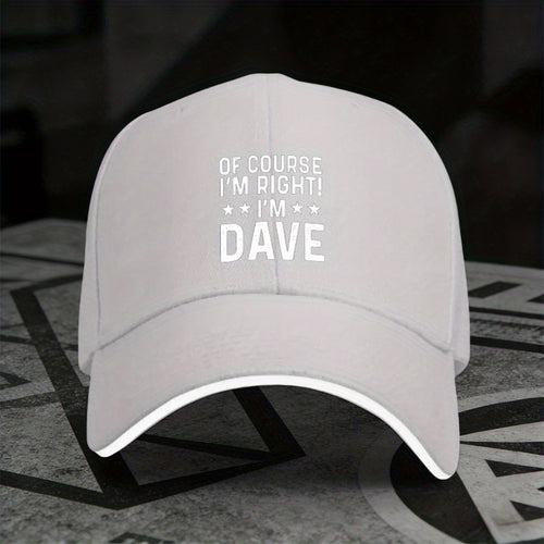 1 Adjustable Sandwich Baseball Cap with the Design "Of Course I'M Right", Lightly Printed Women's Hat, "Dave" Men's Trendy Hat, an Ideal Gift for Parties and Birthdays