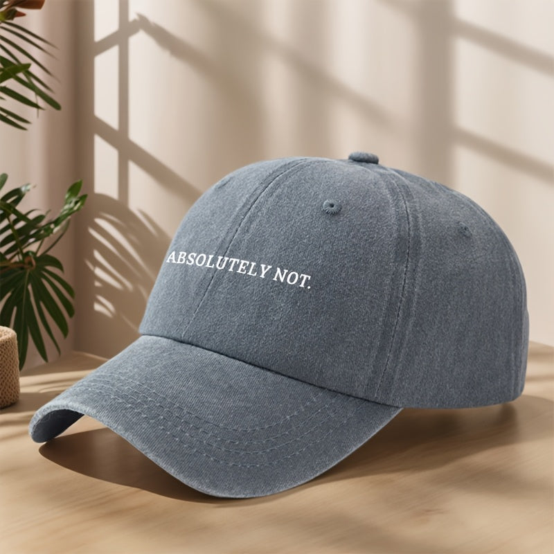 ABSOLUTELY NOT Letter Print High Quality Baseball Cap Classic Washed Retro Dad Hat Soft Comfortable Sweat-Absorbing Breathable Dad Hat Outdoor Casual Sports Shopping Vacation Sunshade Hat