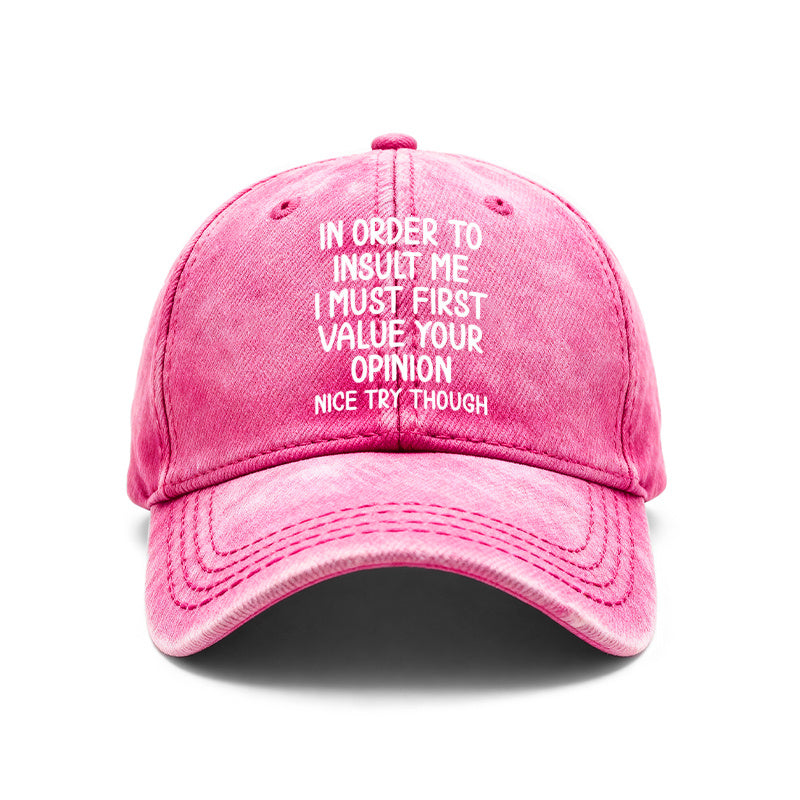 1pc Vintage Washed Unisex Baseball Caps, In Order to Insult Me I Must First Value Your Opinion, Funny Slogan Design Print, Adjustable, Suitable for Outdoor Activities and Casual Wear, Gifts for Men and Women, Friends.