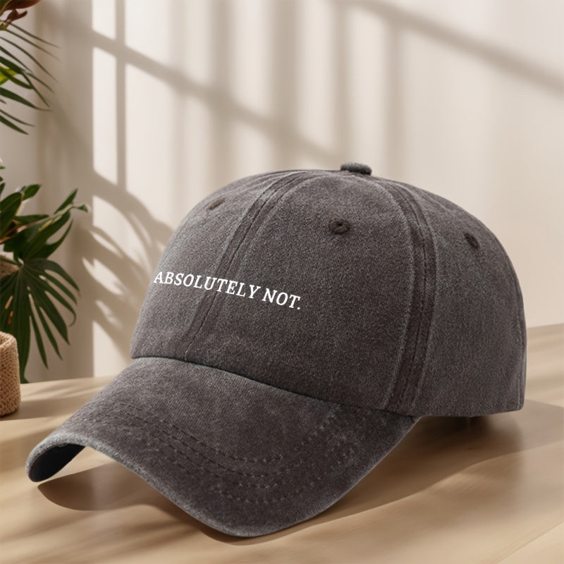 ABSOLUTELY NOT Letter Print High Quality Baseball Cap Classic Washed Retro Dad Hat Soft Comfortable Sweat-Absorbing Breathable Dad Hat Outdoor Casual Sports Shopping Vacation Sunshade Hat