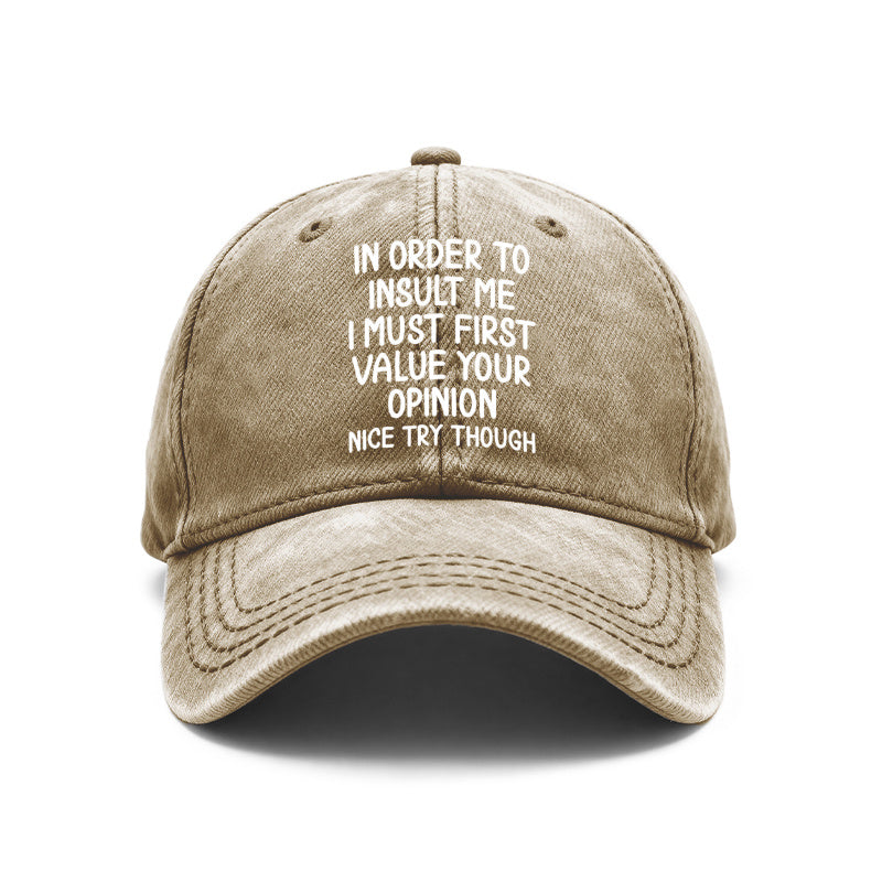 1pc Vintage Washed Unisex Baseball Caps, In Order to Insult Me I Must First Value Your Opinion, Funny Slogan Design Print, Adjustable, Suitable for Outdoor Activities and Casual Wear, Gifts for Men and Women, Friends.