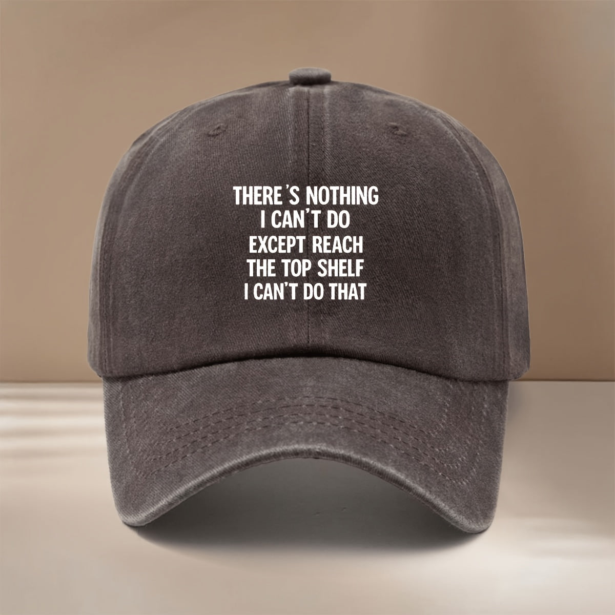 This Is a Baseball Cap with the Printed Design "THERE's NOTHING I CAN'T DO EXPT REACH THE TOP LF I CAN'T DO THAT". It Is a Lightweight, Trendy, and Adjustable Casual Hat Suitable for Both Men and Women. This Comfortable and  Snapback Cap Is Perfect