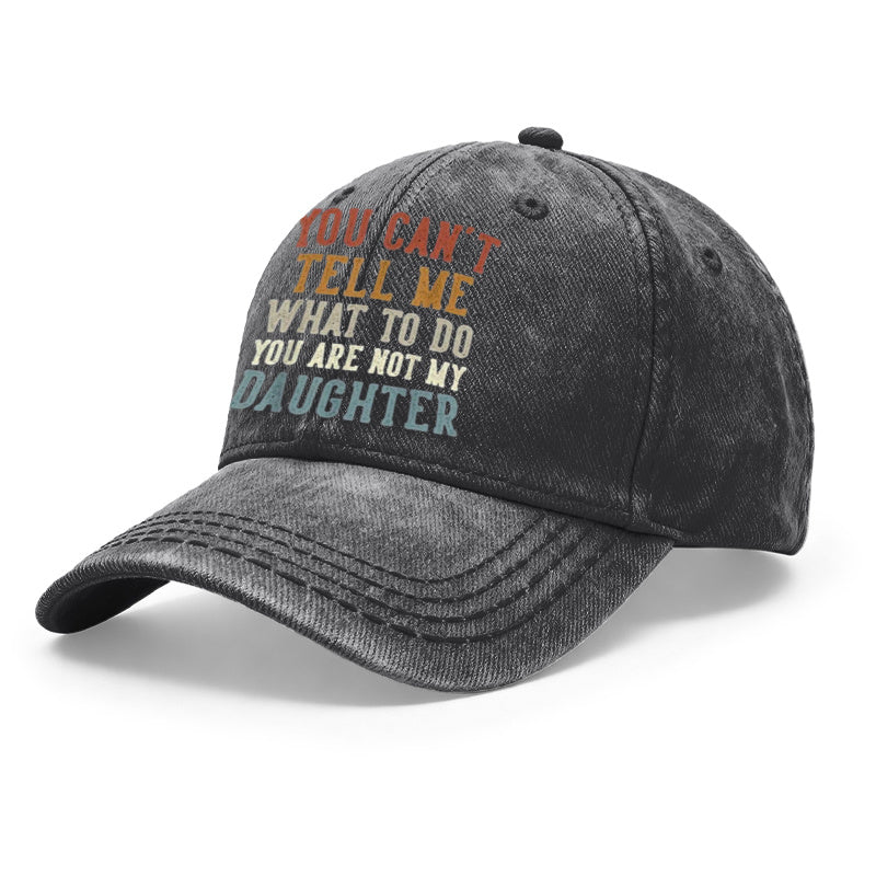 1pc Vintage Washed Unisex Baseball Caps, You Can'T Dictate My Actions, You'Re Not My Daughter, Retro Design Print Pattern, Adjustable, Ideal for Outdoor Activities And Casual Wear, Gifts for Both Men And Women, Friends