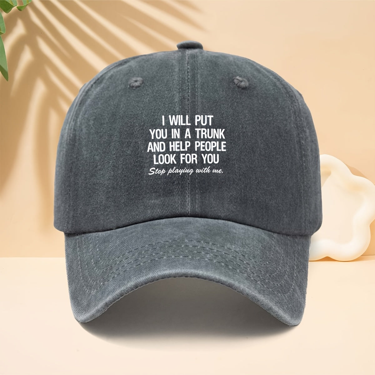 Fun Slogan Washed And Distressed Baseball Cap I WILL PUT YOU IN A TRUNK Street Hip-Hop Outdoor Curved Brim Hat Funny Personalized Text Duckbill Hat Unisex Outdoor Vacation Sports Soft Top Hat Trucker Hat